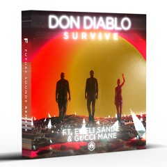 Don Diablo - Survive feat. Emeli Sandé & Gucci Mane [Remake]