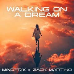 Walking On A Dream (MiNDTRiX x Zack Martino Remix)