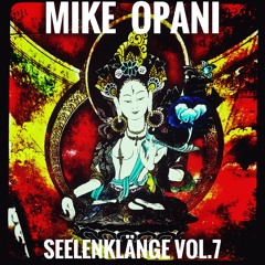 [Deep Techno] MIKE OPANI - Seelenklänge Vol.7
