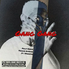 GANG GANG (FT. Froggie Rickylee & D karizma)