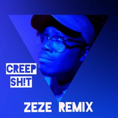 Creep Shit (Kodak Black ZEZE Remix)