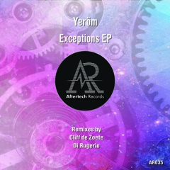 PREMIERE: Yeröm - Exceptions (Cliff de Zoete Remix) [Aftertech Records]