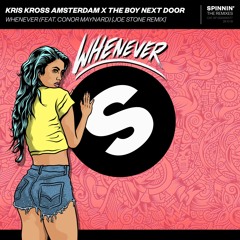 Kris Kross Amsterdam X The Boy Next Door - Whenever (feat. Conor Maynard) [Joe Stone Remix]