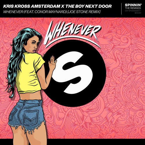 Stream Kris Kross Amsterdam X The Boy Next Door - Whenever (feat. Conor  Maynard) [Joe Stone Remix] by Spinnin' Records | Listen online for free on  SoundCloud