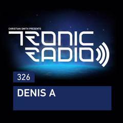 Tronic Podcast 326 with Denis A