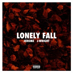 Jerome - Lonely Fall (Feat. J-Wright)