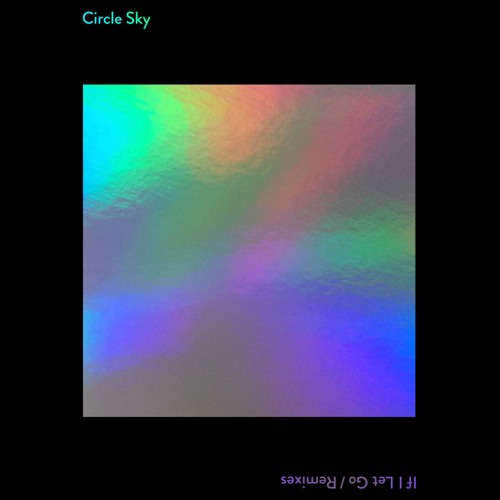 Circle Sky "If I Let Go" (Michael Mayer Remix)
