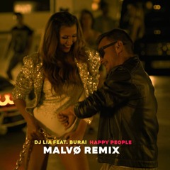 DJ Lia Feat Burai - Happy People (MALVØ Remix)