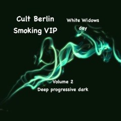Cult Berlin Smoking VIP (White Widows day)volume 2