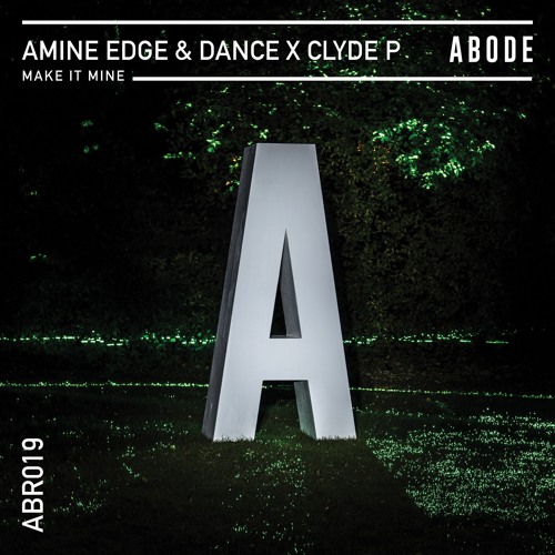 Amine Edge & DANCE X Clyde P - Make It Mine