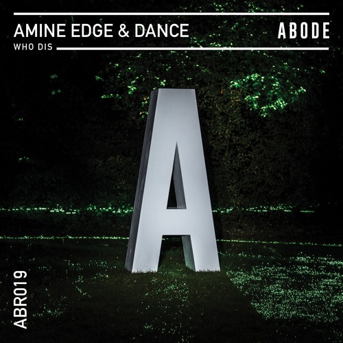 Stream Amine Edge & DANCE - Who Dis by ABODE RECORDS | Listen online ...