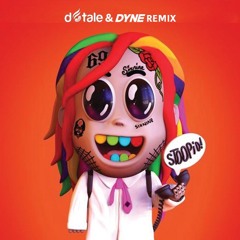 6ix9ine Ft. Bobby Shmurda - STOOPID - D-Tale & DYNE Remix