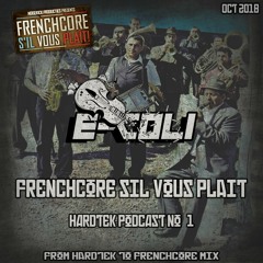 Frenchcore S'il Vous Plait Hardtek Podcast 1: E-Coli