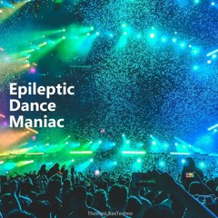 EDM - Epileptic Dance Maniac - 129bpm