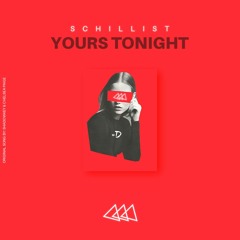 Schillist - Yours Tonight (Extended Mix)