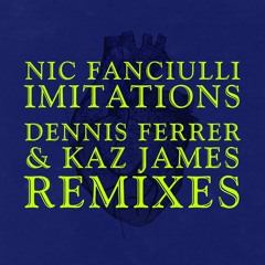 Imitations (Kaz James Remix)