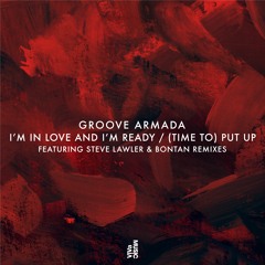 Groove Armada - (Time To) Put Up (Steve Lawler Remix)