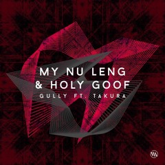 My Nu Leng & Holy Goof - Gully ft.Takura