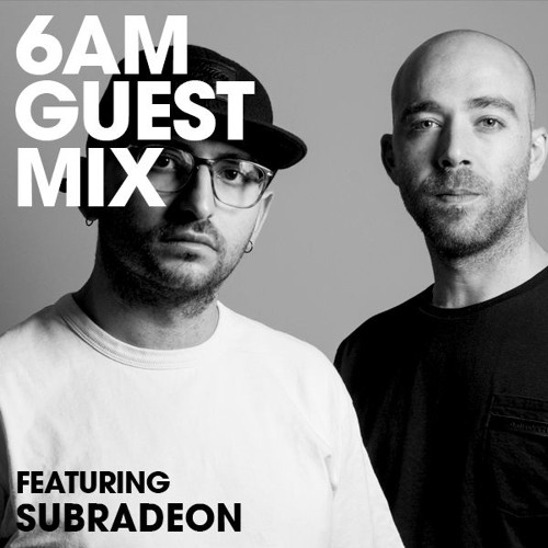 6AM Guest Mix: Subradeon