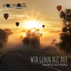 Sandro B. Feat. Philina - wir geben nie auf (Instrumental) [Polynoize] OUT NOW!