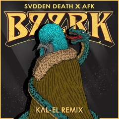 SVDDEN DEATH & AFK - BZZRK (KΛL- EL REMIX)(FREE DOWNLOAD)