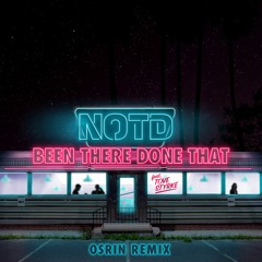 NOTD - Been There Done That (Osrin Remix) (ft. Tove Styrke)