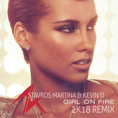 Girl On Fire - Stavros Martina & Kevin D 2K18 remix