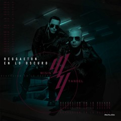 Wisin & Yandel - Reggaetón En Lo Oscuro (Mula Deejay & Dj Nev Rmx)