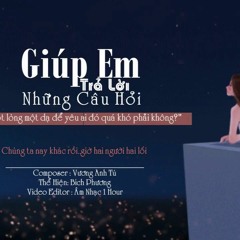 Giúp Anh Trả Lời Những Câu Hỏi - Vương Anh Tú
