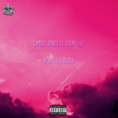 La'Rue Jones ft J.Latelle- Best Life Remix