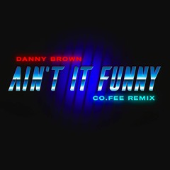 Aint it Funny (Co.fee Remix)