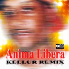 Anima Libera - KJELLUR bootleg