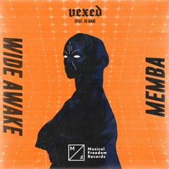 MEMBA & WiDE AWAKE - Vexed (feat. Xo Man)