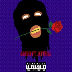 Goodie Ft JayTrill