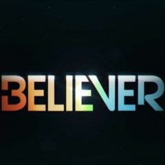 Believer Remix