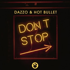 Dazzo, Hot Bullet - Dont Stop [FREE DL]