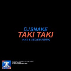 DJ Snake - Taki Taki (ANS & Sediem Remix) **PLAYED BY DIPLO**