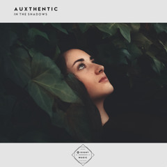 Auxthentic - In The Shadows (Original Mix)