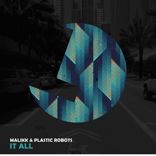 Plastic Robots, Malikk - It all (Original Mix)