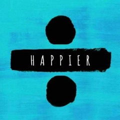 Happier - Ed Sheeran (Cover)