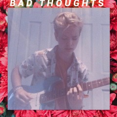BAD THOUGHTS