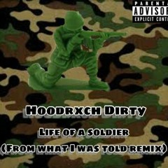 Life of a Soldier(From What I Was Told Remix)