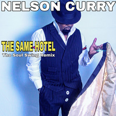 Nelson Curry ft. The Same Hotel t=The Soul Swing Remix