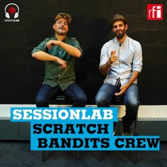 SL #4 : Scratch Bandits Crew en interview audio 3D