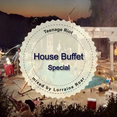 House Buffet Special - Teenage Riot -- mixed by Lorraine Roar