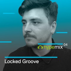 Hype Mix 04: Locked Groove