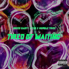 Tired Of Waiting (prod. By Exo )
