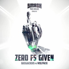 Bassjackers Vs Wolfpack - Zero Fs Given
