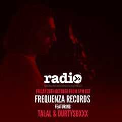 Frequenza Radio 013 Featuring Talal & Durtysoxxx