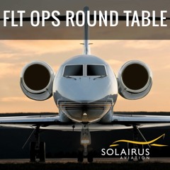 Episode 2: Flight Ops Round Table Discussion